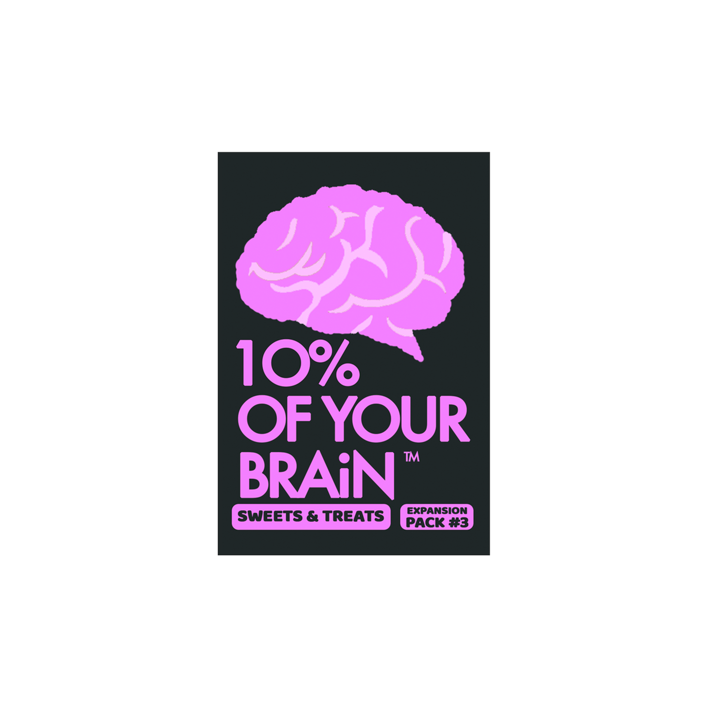 10% of Your Brain Sweets & Treats Expansion 3 F-Life Games