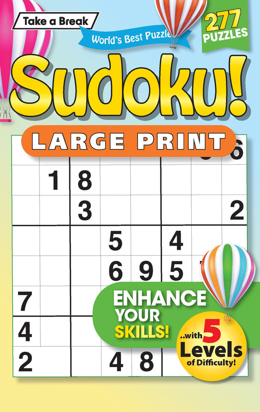 Take a Break - Sudoku 242401 Large Print: 277 Puzzles, 5 Levels Of Difficulty, Brain Challenges, Helpful Hints, Relax, Unwind, Unplug, De-Stress, Mind-Boosting Fun, Easy To Read, Solutions & Solve! Magazine Shop US