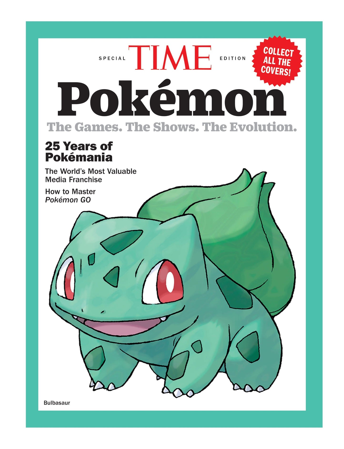 TIME Special Edition - Pokémon: The Games, The Shows, The Evolution, 25 Years Of Pokémania, The World's Most Valuable Media Franchise, How To Master Pokémon Go & More! Bulbasaur Magazine Shop US