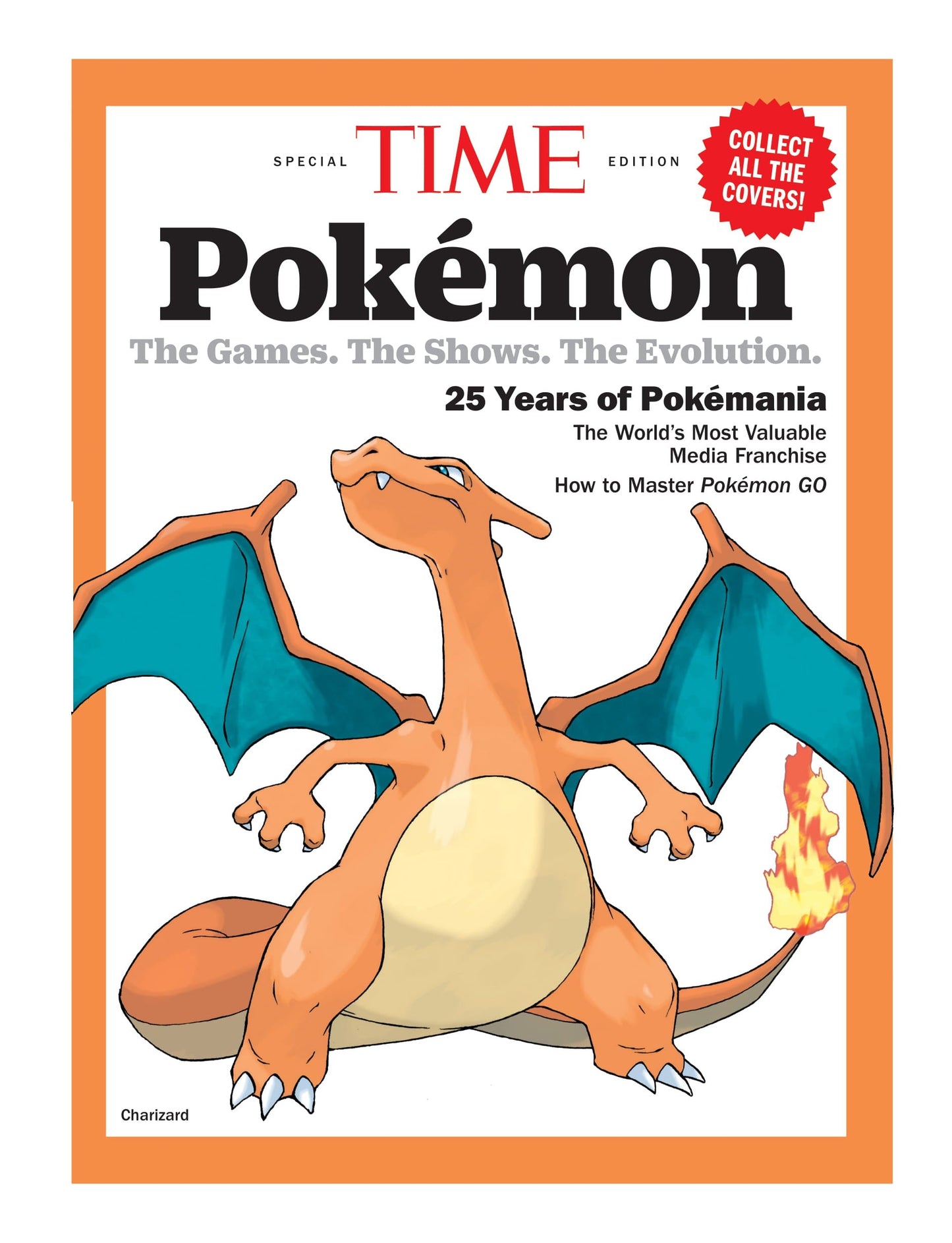 TIME Special Edition - Pokémon: The Games, The Shows, The Evolution, 25 Years Of Pokémania, The World's Most Valuable Media Franchise, How To Master Pokémon Go & More! Charizard Magazine Shop US