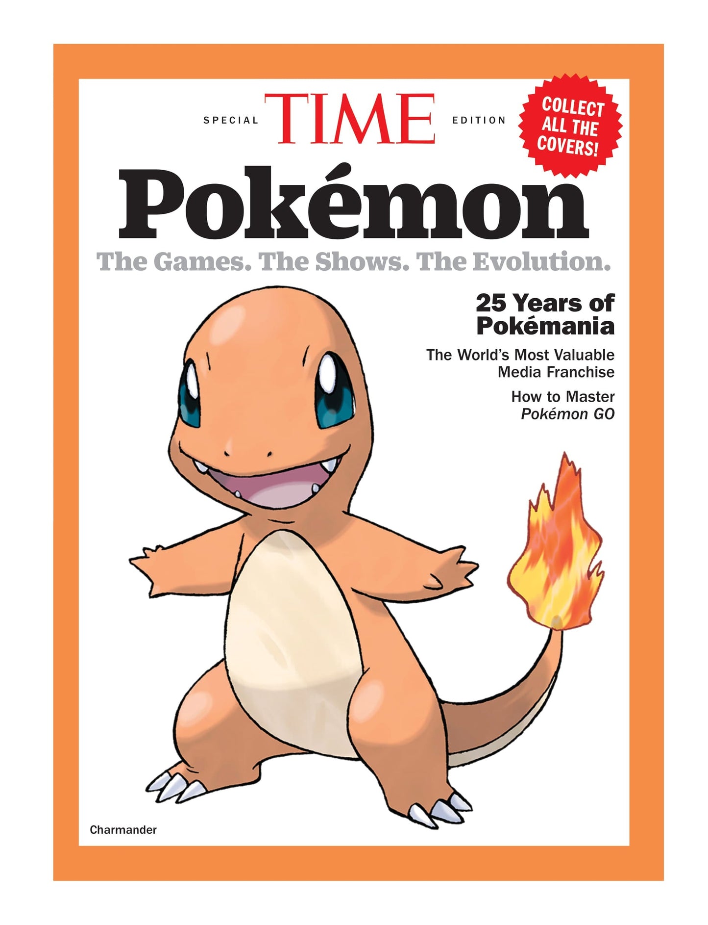 TIME Special Edition - Pokémon: The Games, The Shows, The Evolution, 25 Years Of Pokémania, The World's Most Valuable Media Franchise, How To Master Pokémon Go & More! Charmander Magazine Shop US
