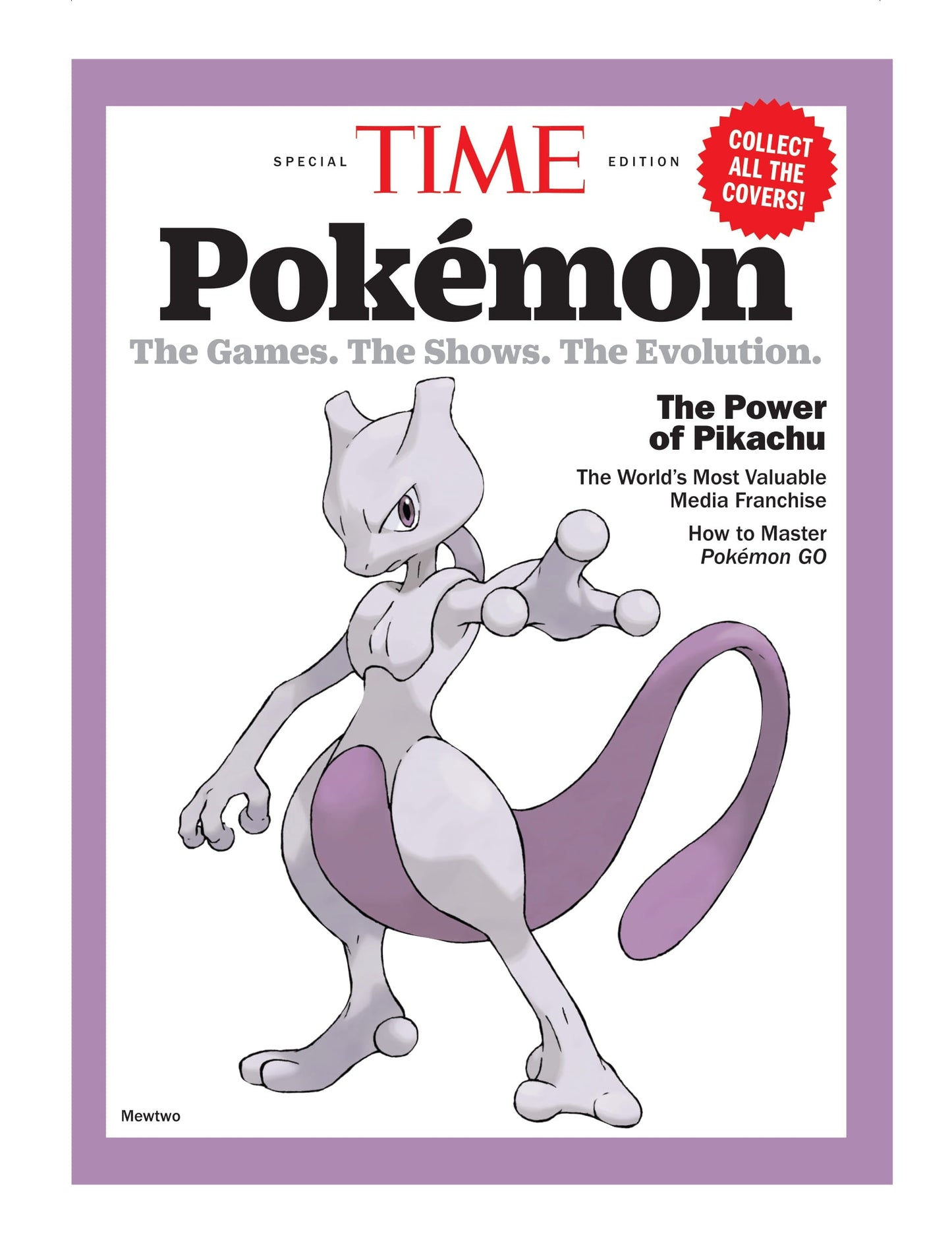 TIME Special Edition - Pokémon: The Games, The Shows, The Evolution, 25 Years Of Pokémania, The World's Most Valuable Media Franchise, How To Master Pokémon Go & More! Mewtwo Magazine Shop US