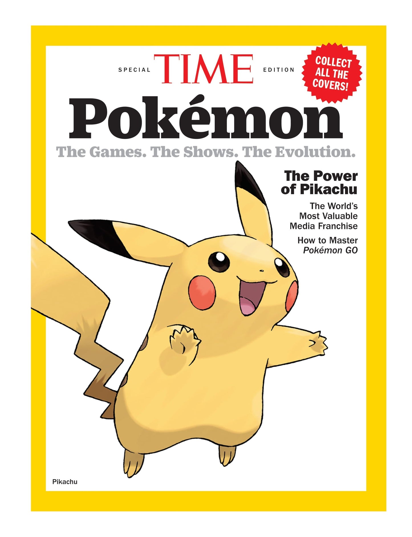 TIME Special Edition - Pokémon: The Games, The Shows, The Evolution, 25 Years Of Pokémania, The World's Most Valuable Media Franchise, How To Master Pokémon Go & More! Pikachu Magazine Shop US