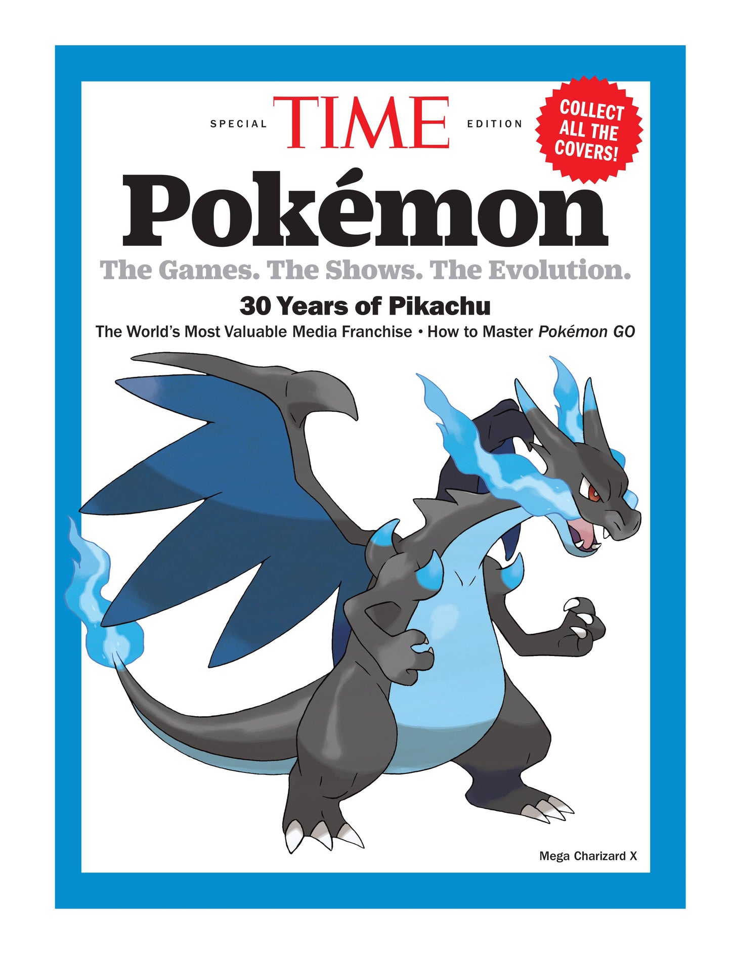 TIME Special Edition - Pokémon: 30 Years Of Pikachu, The Games, The Shows, The Evolution, The World's Most Valuable Media Franchise, Master Pokémon Go, Ho-Oh, Lugia, Mega Charizad X, Rayquaza & More! Mega Charizard X Magazine Shop US