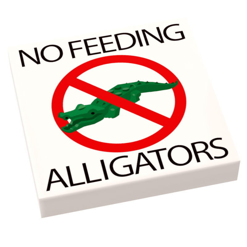 No Feeding Alligators Sign on 2x2 tile made using LEGO part B3 Customs