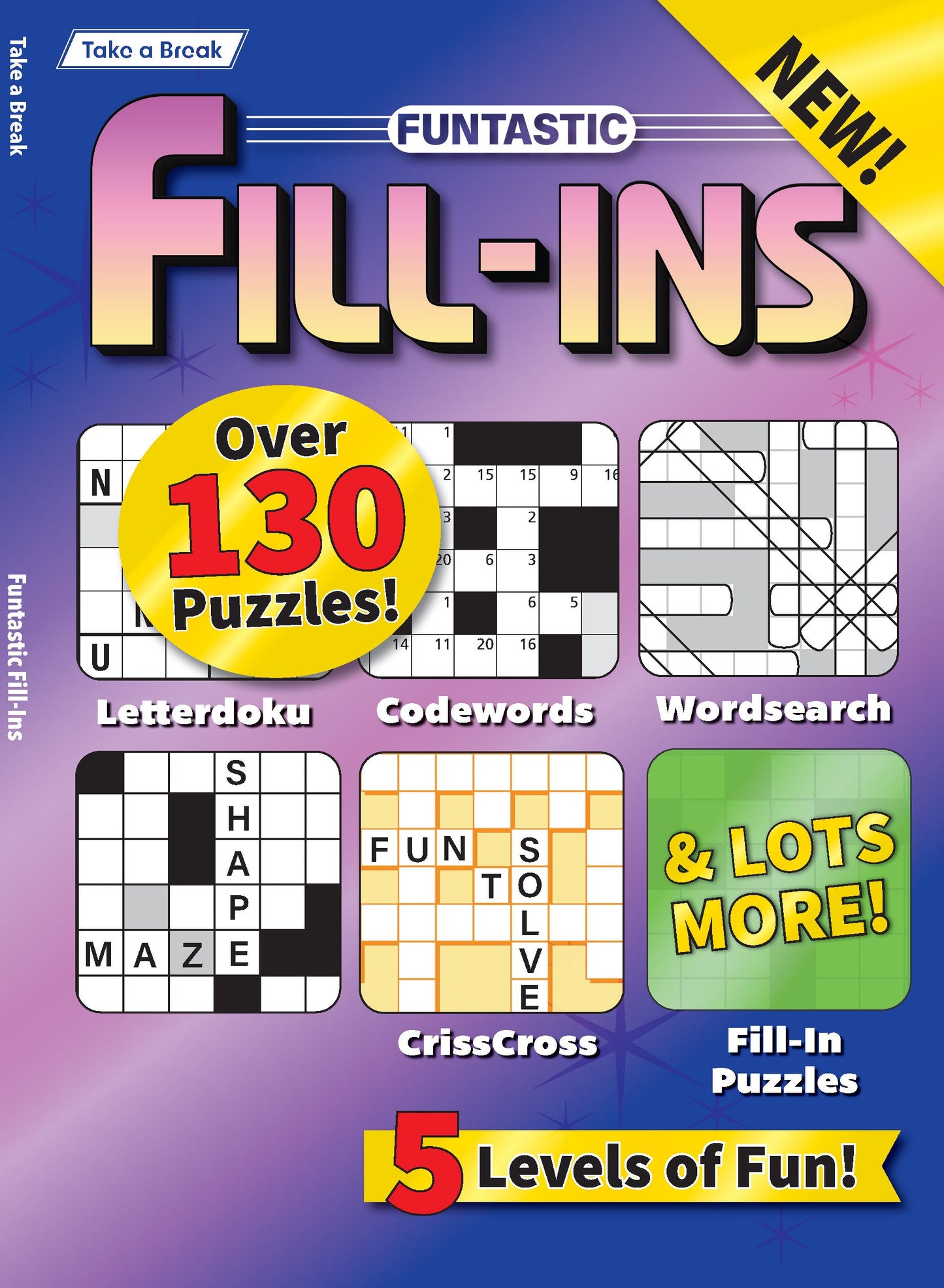 Take a Break - Funtastic Take Along Fill In 25.03.07: Over 130 Puzzles, 5 Levels Of Fun, Letterdoku, Code Words, WordSearch, Shape Maze, CrissCross,Relax, Unwind, Unplug, Keep Your Mind Sharp & More! Magazine Shop US